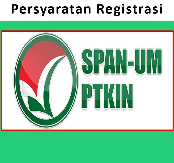 Persyaratan Registrasi Pendaftaran Ulang Jalur SPAN PTKIN IAIN SORONG